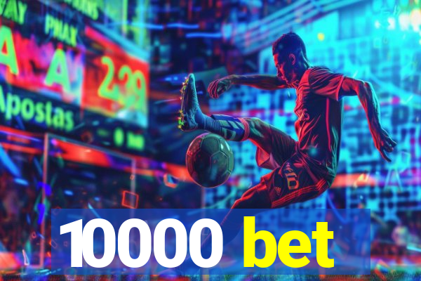 10000 bet